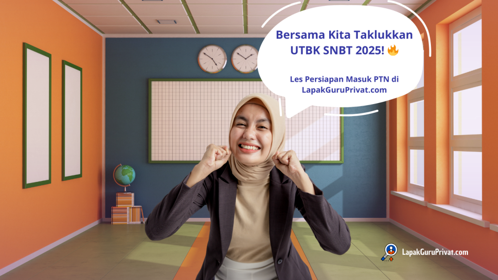 Bersama Kita Taklukkan UTBK SNBT 2025! Les Persiapan Masuk PTN di LapakGuruPrivat.com