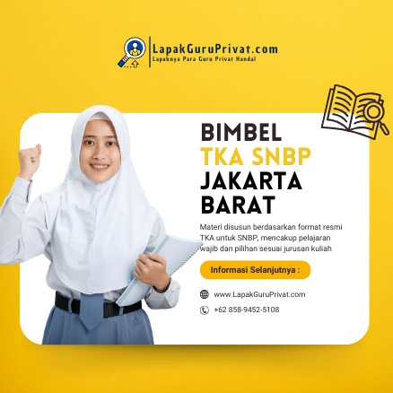 Ingin Anak Lolos PTN Jalur SNBP? Segera Daftar Bimbel TKA di Jakarta Barat Bersama Guru Terbaik dari LapakGuruPrivat.com