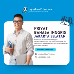 Cari Guru Les Privat Bahasa Inggris di Jakarta Selatan? Temukan Tutor Terbaik di LapakGuruPrivat.com
