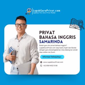 Guru Les Privat Bahasa Inggris di Samarinda dari LapakGuruPrivat.com: Bimbingan Online & Offline ke Rumah Siswa