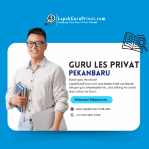 Cari Guru Les Privat di Pekanbaru Untuk SMP & SMA? Daftar Sekarang Sebelum Kuota Penuh!