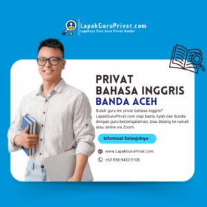 Guru Les Privat Bahasa Inggris di Banda Aceh dari LapakGuruPrivat.com, Bisa Online dan Offline ke Rumah Siswa
